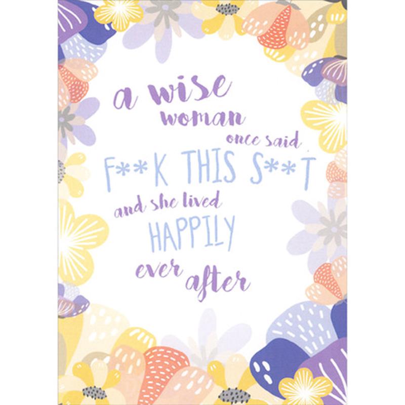 A Wise Woman Once Said: She Lived Happily Ever After Funny Birthday Card