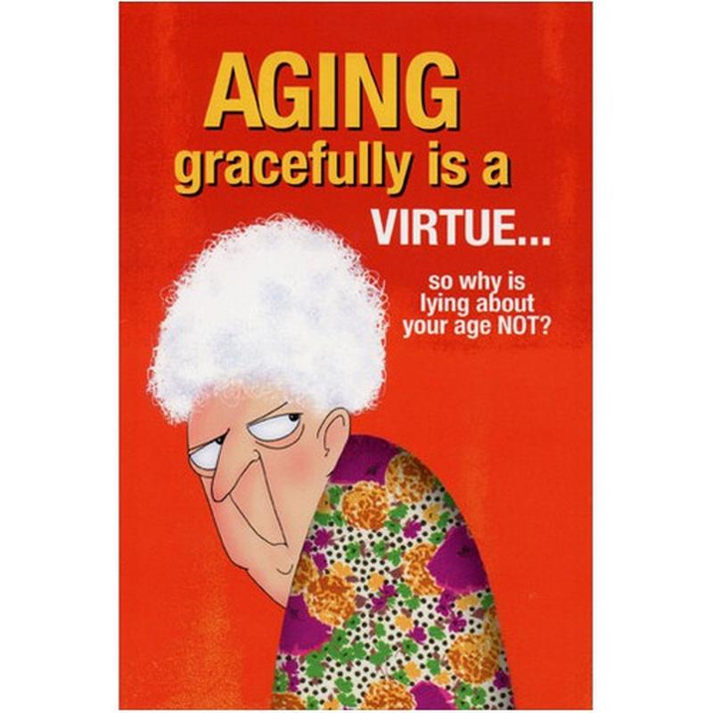 Aging Gracefully is a Virtue Funny / Humorous Birthday Card