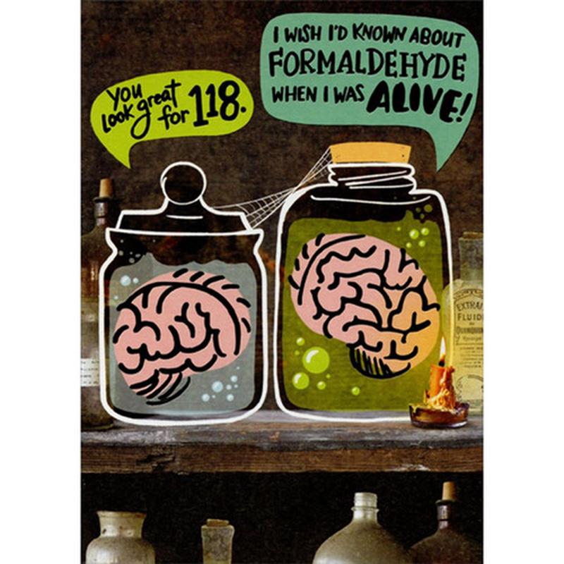 You Look Great for 118 : Brains in Jars Funny / Humorous Over the Hill : Insult Birthday Card