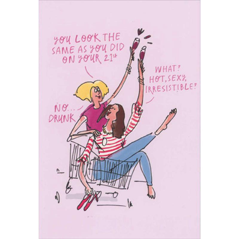 You Look the Same as You Did on Your 21st Funny Feminine Birthday Card