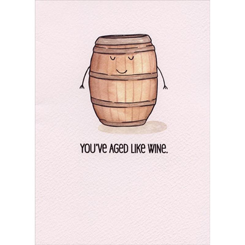 You\'ve Aged Like Wine Funny / Humorous Birthday Card